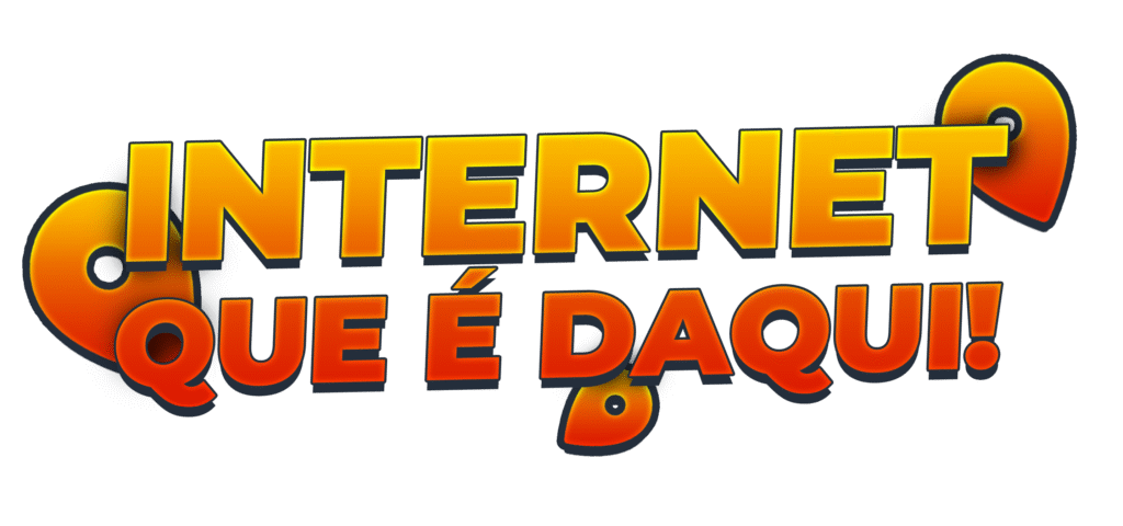 Internet que é daqui